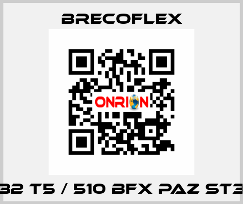 32 T5 / 510 BFX PAZ ST3 Brecoflex