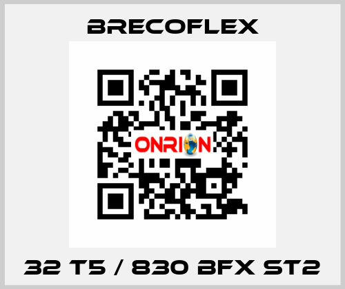 32 T5 / 830 BFX ST2 Brecoflex