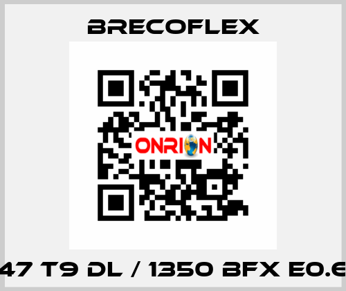 47 T9 DL / 1350 BFX E0.6 Brecoflex