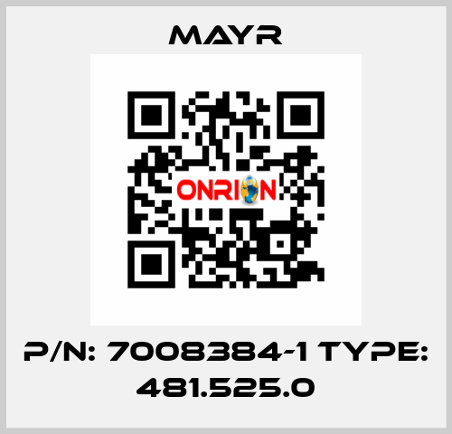 P/N: 7008384-1 Type: 481.525.0 Mayr
