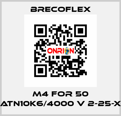 M4 for 50 ATN10K6/4000 V 2-25-X Brecoflex