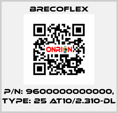 P/N: 9600000000000, Type: 25 AT10/2.310-DL Brecoflex