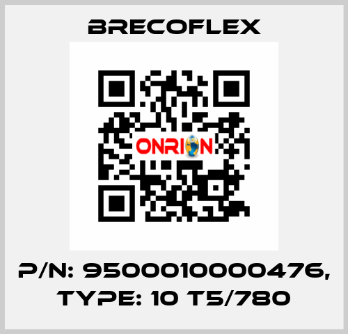 P/N: 9500010000476, Type: 10 T5/780 Brecoflex