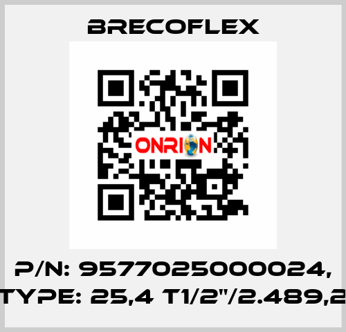 P/N: 9577025000024, Type: 25,4 T1/2"/2.489,2 Brecoflex