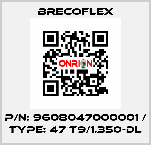 P/N: 9608047000001 / Type: 47 T9/1.350-DL Brecoflex
