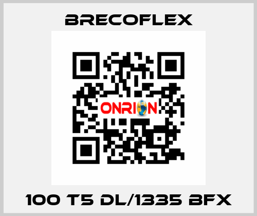 100 T5 DL/1335 BFX Brecoflex