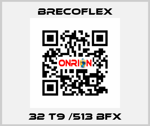 32 T9 /513 BFX Brecoflex