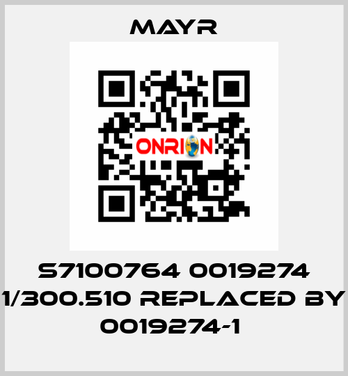 S7100764 0019274 1/300.510 replaced by 0019274-1  Mayr
