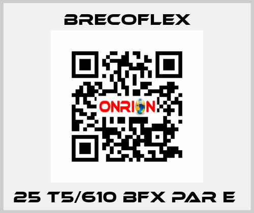 25 T5/610 BFX PAR E  Brecoflex